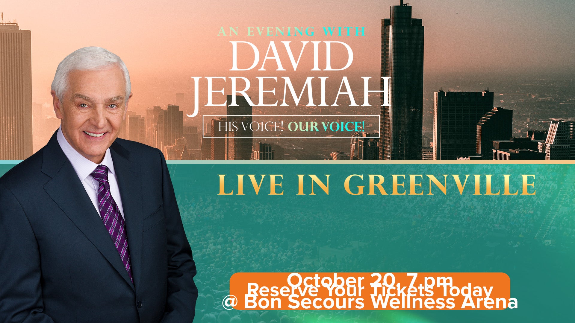 An Evening With David Jeremiah HIS VOICE! OUR VOICE